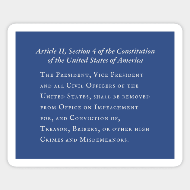 Article II Section 4 of the Constitution of the U.S.A. Sticker by terrybain